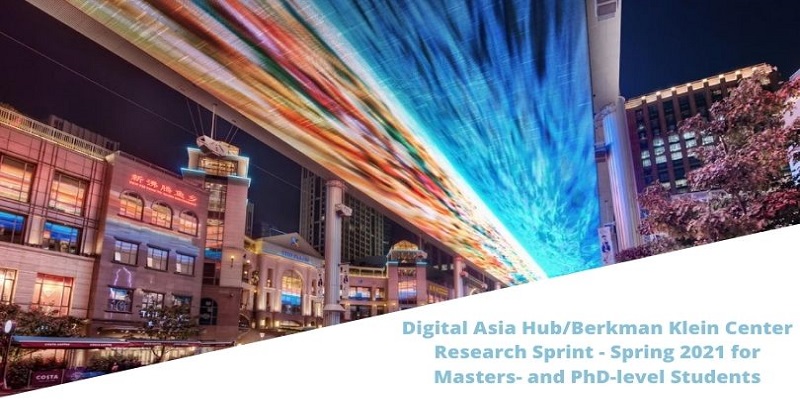 Digital Asia Hub/Berkman Klein Center Research Sprint – Spring 2021 for Masters- and PhD-level Students