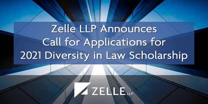 Zelle LLP Diversity in Law Scholarship 2021 (Up to $15,000)