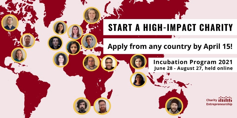 Charity Entrepreneurship Incubation Program 2021 (Fully-funded Boot Camp and up to $100,000 seed funding)